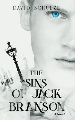 The Sins of Jack Branson by Schulze, David