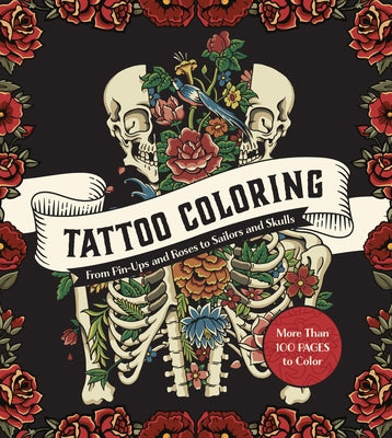 Tattoo Coloring: From Pin-Ups and Roses to Sailors and Skulls by Editors of Chartwell Books