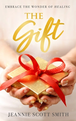 The Gift: Embrace the Wonder of Healing Paperback Savage Press