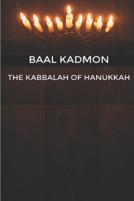 The Kabbalah of Hanukkah Paperback Independently Published