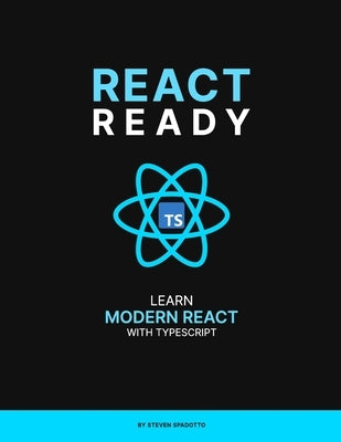 React Ready: Learn modern React with TypeScript Paperback Independently Published