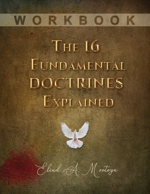 The 16 Fundamental Doctrines Explained: Workbook Paperback Palabra Pura