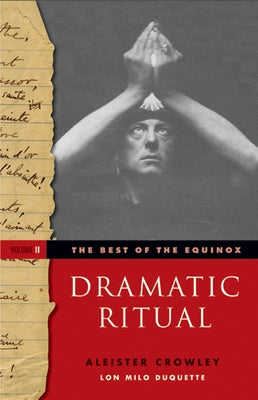 The Best of the Equinox, Dramatic Ritual: Volume II by Crowley, Aleister