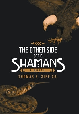 The Other Side of the Shamans by Sipp, Thomas E., Sr.