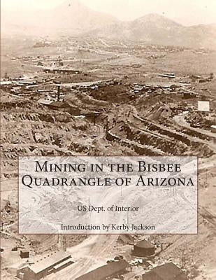 Mining in the Bisbee Quadrangle of Arizona Paperback Createspace Independent Publishing Platform