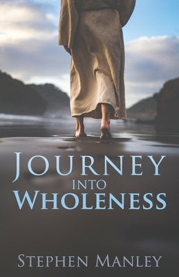 Journey Into Wholeness Paperback Cross Style Press