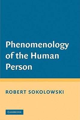 Phenomenology of the Human Person Paperback Cambridge University Press