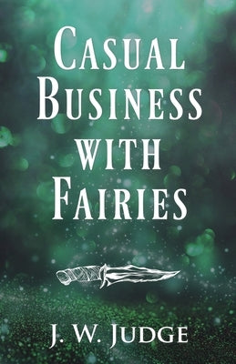 Casual Business with Fairies by Judge, J. W.