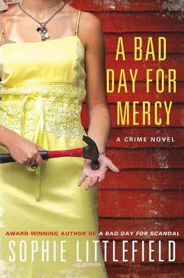 A Bad Day for Mercy: A Crime Novel by Littlefield, Sophie