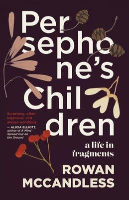 Persephone's Children: A Life in Fragments by McCandless, Rowan