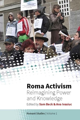 Roma Activism: Reimagining Power and Knowledge Paperback Berghahn Books
