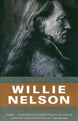 Willie Nelson: An Epic Life by Patoski, Joe Nick