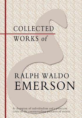 Collected Works of Ralph Waldo Emerson by Turpin, Edna Henry Lee