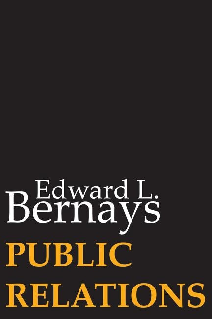 Public Relations by Bernays, Edward L.