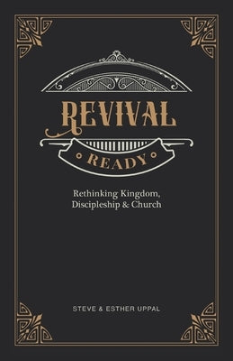 Revival Ready: Rethinking Kingdom, Discipleship & Church Paperback All Nations Publishing