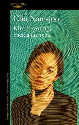 Kim Ji-Young, Nacida En 1982 / Kim Jiyoung, Born 1982 by Nam-Joo, Cho