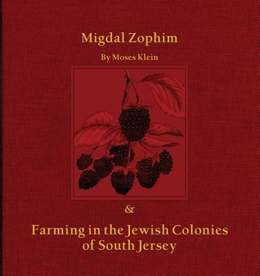 Migdal Zophim: & Farming in the Jewish Colonies of South Jersey Paperback South Jersey Culture & History Center