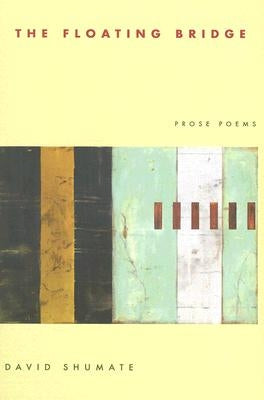 The Floating Bridge: Prose Poems Paperback University of Pittsburgh Press