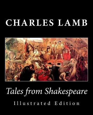 Tales from Shakespeare (Illustrated Edition) by Lamb, Mary