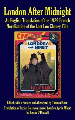 London After Midnight: An English Translation of the 1929 French Novelization of the Lost Lon Chaney Film (hardback) by Mann, Thomas