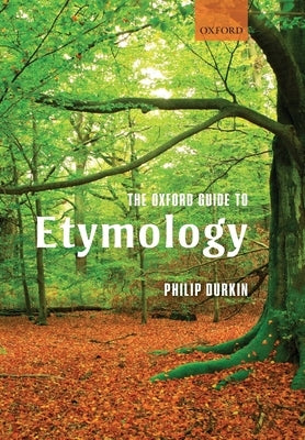 The Oxford Guide to Etymology Paperback Oxford University Press, USA