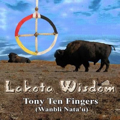 Lakota Wisdom by Diehl, Joel S.