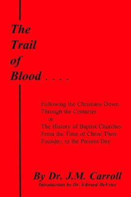 The Trail of Blood by DeVries, Edward