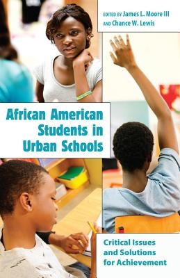 African American Students in Urban Schools: Critical Issues and Solutions for Achievement Paperback Peter Lang Inc., International Academic Publi