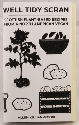 Well Tidy Scran: Scottish Plant-Based Recipes from a North American Vegan Paperback Microcosm Publishing