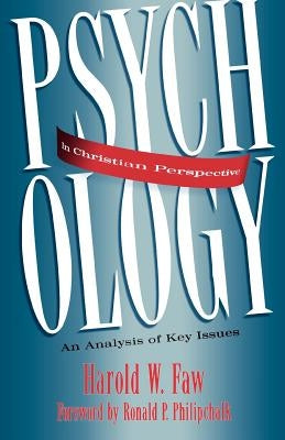 Psychology in Christian Perspective: An Analysis of Key Issues Paperback Baker Academic