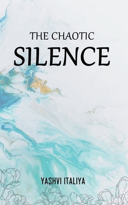 The Chaotic Silence Paperback Bluerose Publishers