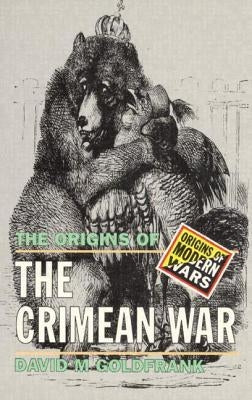 The Origins of the Crimean War by Goldfrank, David M.