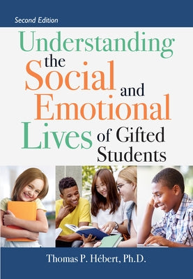 Understanding the Social and Emotional Lives of Gifted Students by Hébert, Thomas P.