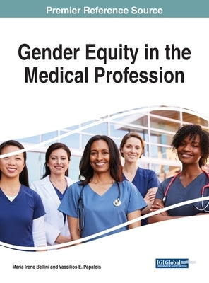 Gender Equity in the Medical Profession by Bellini, Maria Irene
