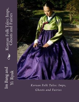 Korean Folk Tales: Imps, Ghosts and Fairies by Ryuk, Yi