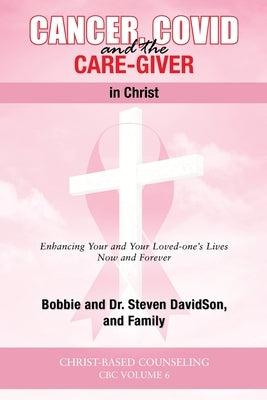 Cancer, Covid and the Care-Giver in Christ Paperback Outskirts Press