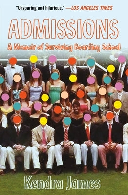 Admissions: A Memoir of Surviving Boarding School Paperback Grand Central Publishing