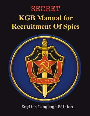 SECRET KGB Manual for Recruitment of Spies Paperback Createspace Independent Publishing Platform