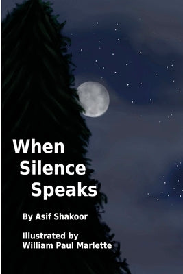 When Silence Speaks by Shakoor, Asif