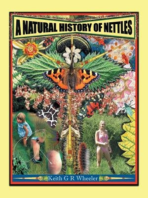 A Natural History of Nettles by Wheeler, Keith G. R.