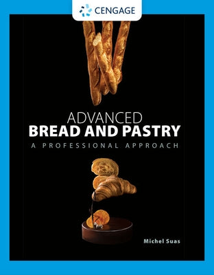 Advanced Bread and Pastry by Suas, Michel