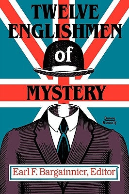 Twelve Englishmen of Mystery by Bargainnier, Earl F.