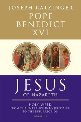 Paperback book titled "Jesus of Nazareth: Holy Week" Volume 2 by Ignatius Press, featuring a cover image with religious artwork.
