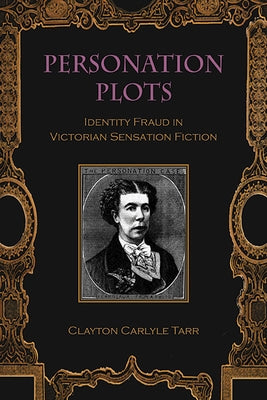 Paperback book titled "Personation Plots: Identity Fraud in Victorian Sensation Fiction" published by State University of New York Press.
