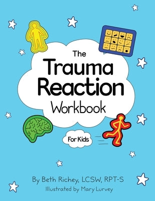 The Trauma Reaction Workbook Paperback Beth Richey Counseling