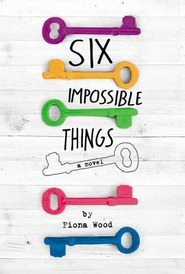 Six Impossible Things by Wood, Fiona