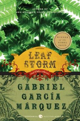 Cover of Harper Perennial paperback "Leaf Storm: And Other Stories" by Gabriel García Márquez featuring a vivid, illustrative design.