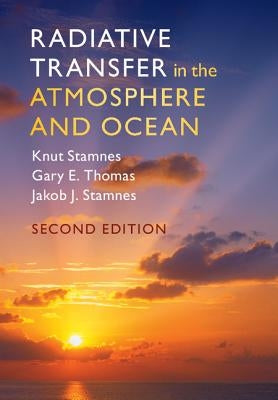 Radiative Transfer in the Atmosphere and Ocean by Stamnes, Knut