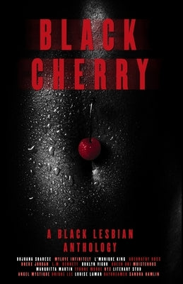 Black Cherry: A Black Lesbian Anthology by Bennett, L. M.