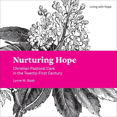 Nurturing Hope: Christian Pastoral Care in the Twenty-First Century Paperback Fortress Press